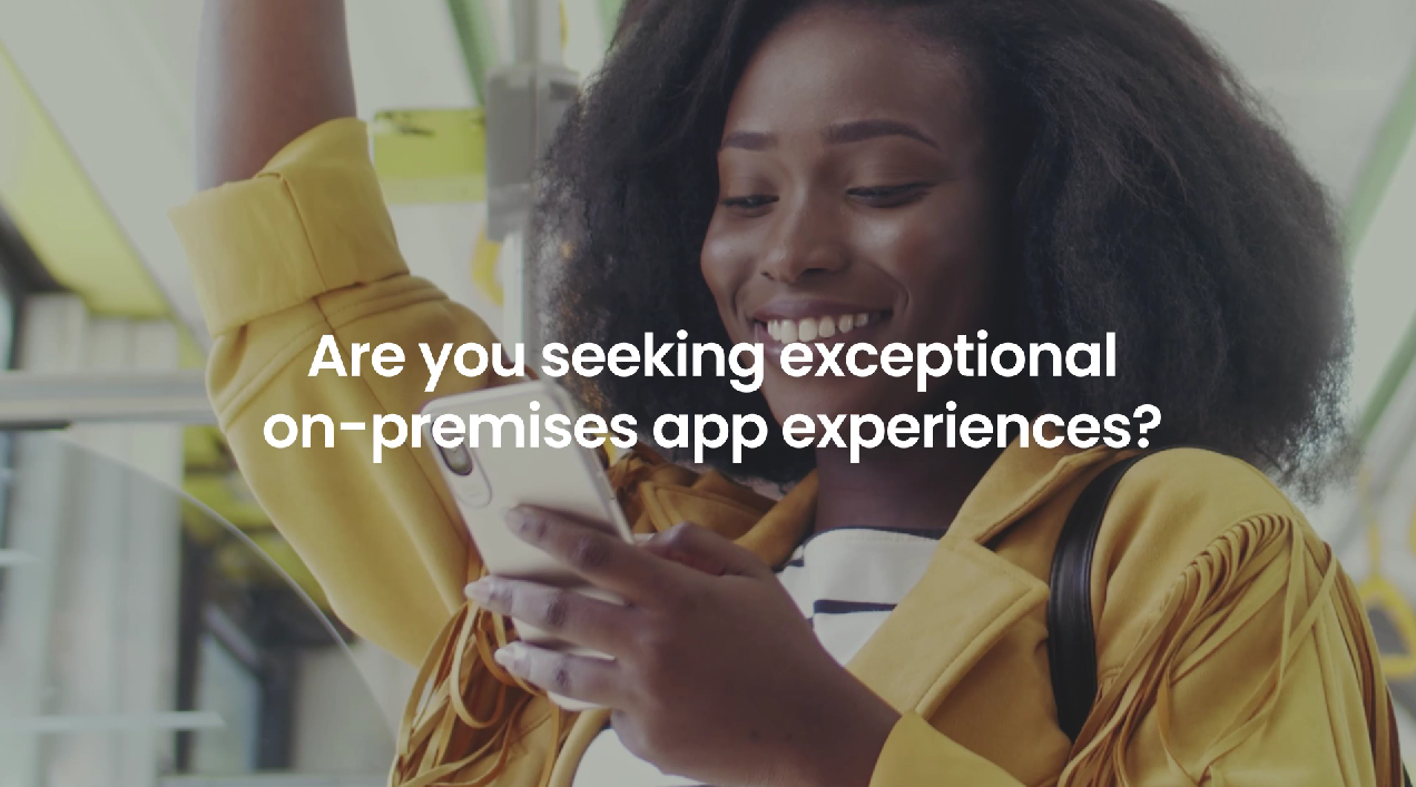 On premises app experience